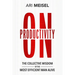 On Productivity: The Collective Wisdom of the Most Efficient Man Alive