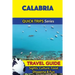 Calabria Travel Guide (Quick Trips Series): Sights, Culture, Food, Shopping & Fun