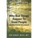 Why Bad Things Happen To Good People And What Can Be Done about It: A Christian Perspective