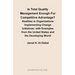 Is Total Quality Management Enough for Competitive Advantage? Realities in Organizations Implementing Change Initiatives: With Examples from the Unite
