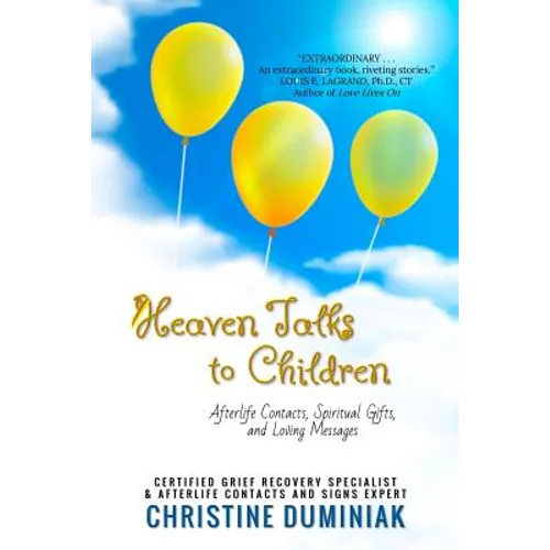 Heaven Talks To Children: Afterlife Contacts, Spiritual Gifts and Loving Messages