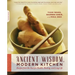 Ancient Wisdom, Modern Kitchen: Recipes from the East for Health, Healing, and Long Life