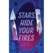 Stars, Hide Your Fires