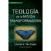 Teologia de la Mision Transformadora