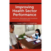 Improving Health Sector Performance: Institutions, Motivations and Incentives - The Cambodia Dialogue
