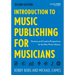Introduction to Music Publishing for Musicians: Business and Creative Perspectives for the New Music Industry