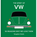 The Spirit of VW: 50 Reasons Why We Love Them
