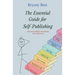 The Essential Guide for Self-Publishing: Top Tips for Before, During, and After Publication