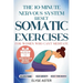 The 10-Minute Nervous System Reset: A Manual Toolkit with 35 Somatic Exercises to Find Calm and Release Anxiety for Women Who Can't Meditate, Can't Br
