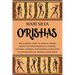 Orishas: The Ultimate Guide to African Orisha Deities and Their Presence in Yoruba, Santeria, Voodoo, and Hoodoo, Along with an Explanation of Diloggu