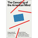 The Canceling of the American Mind: Cancel Culture Undermines Trust and Threatens Us All--But There Is a Solution
