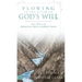Flowing in the River of God's Will: Your Place of Effortless Trust and Perfect Peace