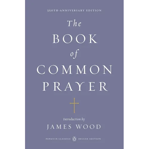The Book of Common Prayer: (Penguin Classics Deluxe Edition)
