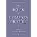 The Book of Common Prayer: (Penguin Classics Deluxe Edition)