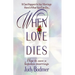 The When Love Dies: How to Save a Hopeless Marriage