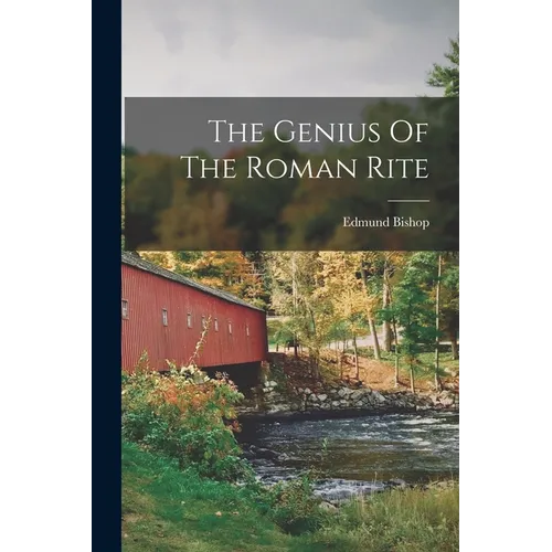 The Genius Of The Roman Rite