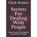 Secrets For Dealing With People: Make Yourself The Magician In dealing With People