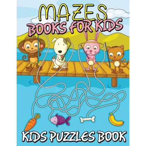 Mazes Books for Kids (Kids Puzzles Book)