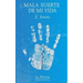 Mala suerte de mi vida