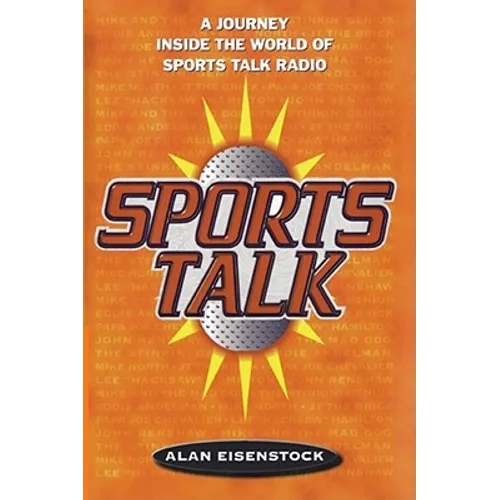 Sports Talk: A Journey Inside the World of Sports Talk Radio
