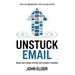 Unstuck Email: Email Isn't Dead, You're Just Doing It Wrong