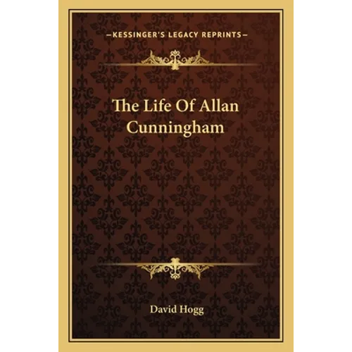 The Life Of Allan Cunningham