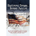 Shattered Dreams, Broken Patriot