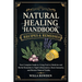 Natural Healing Handbook Recipes & Remedies: Your Complete Guide to Using Food as Medicine and Herbal Remedies to Fight Inflammation, Boost Immunity,