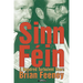 Sinn Féin: A Hundred Turbulent Years