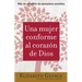 Una Mujer Conforme Al Corazón de Dios Sabiduría Práctica Para La Mujer (Spanish Edition)