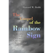 The Gospel of the Rainbow Sign: He who sheds Man's blood, By Man shall His blood be shed