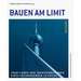Bauen Am Limit: Traditionen Und Transformationen Eines Hochmodernen Leitbilds