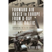 Forward Air Bases in Europe from D-Day to the Baltic: Supporting the Allied Advance