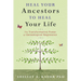 Heal Your Ancestors to Heal Your Life: The Transformative Power of Genealogical Regression