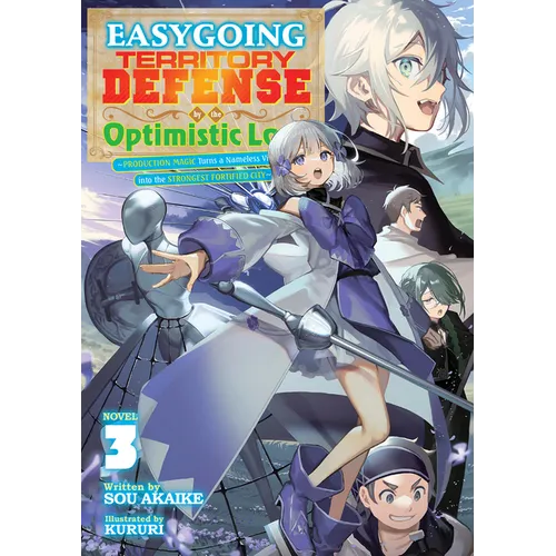 Easygoing Territory Defense by the Optimistic Lord: Production Magic Turns a Nameless Village Into the Strongest Fortified City (Light Novel) Vol. 3