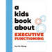 A Kids Book about Executive Functioning