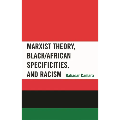 Marxist Theory, Black/African Specificities, and Racism