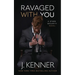 Ravaged With You