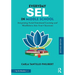 Everyday SEL in Middle School: Integrating Social Emotional Learning and Mindfulness Into Your Classroom