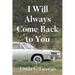 I Will Always Come Back to You