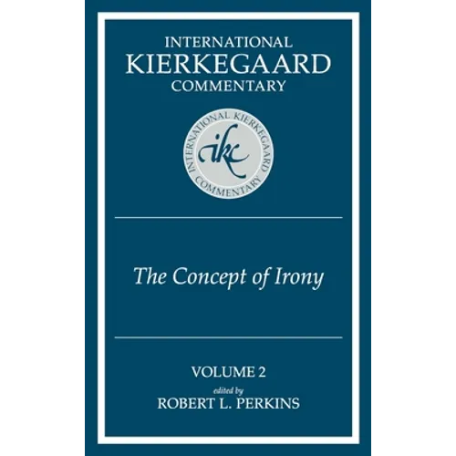 International Kierkegaard Commentaty Volume 2: The Concept of Irony