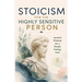 Stoicism for the Highly Sensitive Person: Stoic Wisdom for Highly Sensitive People: Ancient Tools for Emotional Depth, Inner Stability and a Life That