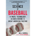 The Science of Baseball: The Math, Technology, and Data Behind the Great American Pastime