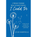 I Wish There Was Something I Could Do: A Practical Guide to Supporting Grievers