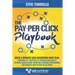 The Pay-Per-Click Playbook: Build a Winning Lead Generation Game Plan: Featuring 101 Strategies to Improve Lead Quality, Optimize Search Engine Ma