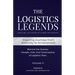The Logistics Legends - Volume II: Real Stories. Hard Truths. Transformational Lessons.