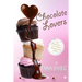 Chocolate Lovers: Sweet Stories About Love, Friendship, and Inappropriate Behavior