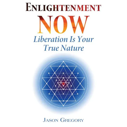Enlightenment Now: Liberation Is Your True Nature