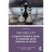 Infidelity: A Practitioner's Guide to Working with Couples in Crisis