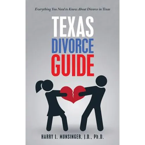 Texas Divorce Guide: Everything You Need to Know About Divorce in Texas